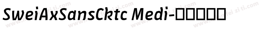 SweiAxSansCktc Medi字体转换